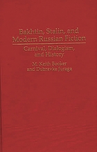 Bakhtin, Stalin, and modern Russian fiction : carnival, dialogism, and history