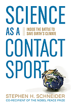 Science as a contact sport : inside the battle to save Earth's climate