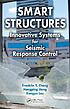 Smart structures : innovative systems for seismic... 著者： Franklin Y Cheng