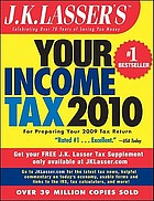 J.K. Lasser's your income tax 2010 : [for preparing your 2009 tax return]