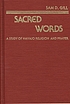 Sacred words : a study of Navajo religion and... de Sam D Gill