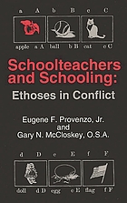 Schoolteachers and schooling : ethoses in conflict