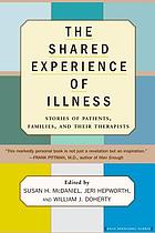 The shared experience of illness : stories of patients, families and their therapists