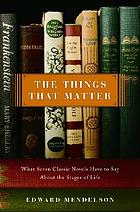 The things that matter : what seven classic novels have to say about the stages of life