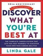 Discover what you're best at : the national career aptitude system and career directory