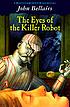 The eyes of the killer robot por John Bellairs