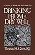 Drinking from a dry well by  Thomas H Green 