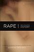 Rape : sex, violence, history von Joanna Bourke