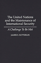The United Nations and the maintenance of international security : a challenge to be met
