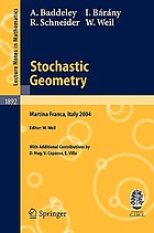 Stochastic geometry : lectures given at the C.I.M.E. Summer School, held in Martina Franca, Italy, September 13-18, 2004