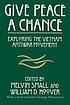 Give peace a chance : exploring the Vietnam antiwar movement : essays from the Charles DeBenedetti Memorial Conference