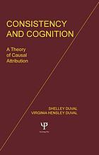 Consistency and cognition : a theory of causal attribution