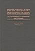 Intentionalist interpretation : a philosophical... de William Irwin