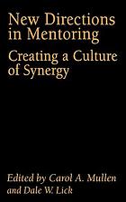 New directions in mentoring : creating a culture of synergy
