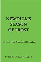 Newdick's Season of Frost : an interrupted biography of Robert Frost