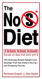 The no S diet : no snacks no sweets no seconds except on days that start with S