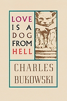 Love is a dog from hell : poems 1974-1977