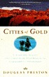 Cities of gold : a journey across the American Southwest in pursuit of Coronado