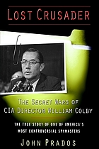 Lost crusader : the secret wars of CIA director William Colby.