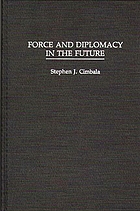 Force and diplomacy in the future
