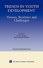 Trends in youth development : visions, realities, and challenges