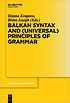 Balkan Syntax and (Universal) Principles of Grammar by Iliana Krapova