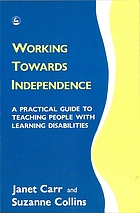 Working towards independence : a practical guide to teaching people with learning disabilities