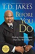 Before you do : making great decisions that you won't regret