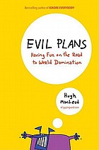Evil plans : having fun on the road to world domination