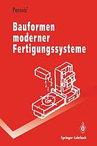 Bauformen moderner Fertigungssysteme