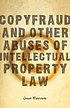 Copyfraud and other abuses of intellectual property... by  Jason Mazzone 