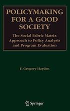 Policymaking for a good society : the social fabric matrix approach to policy analysis and program evaluation