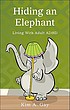 Hiding an elephant : living with adult ADHD by  Kim A Gay 