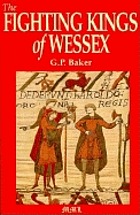 The fighting kings of Wessex