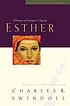 Esther : a woman of strength & dignity : profiles... 著者： Charles R Swindoll