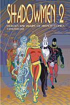 Shadwmen 2 : heroes and villains of French comies
