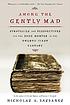 Among the gently mad : perspectives and strategies... door Nicholas A Basbanes