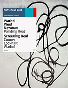 Warhol Wool Newman : painting real ; Screening real : Conner Lockhart Warhol
