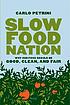 Slow food nation : why our food should be good,... 著者：  Carlo Petrini 