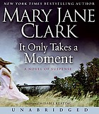 It only takes a moment [a novel of suspense