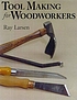 Tool making for woodworkers de Ray Larsen