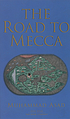 The road to Mecca by  Muhammad Asad 