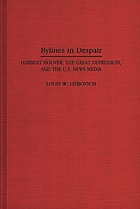 Bylines in despair : Herbert Hoover, the Great Depression, and the U.S. news media