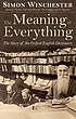 The meaning of everything : the story of the Oxford... by Simon Winchester