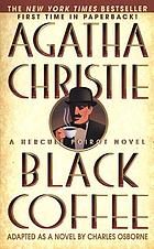 Black coffee : a Hercule Poirot novel