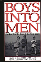 Boys into men : staying healthy through the teen years