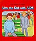 Alex, the kid with AIDS by  Linda Walvoord 