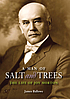 A man of salt and trees : the life of Joy Morton 著者：  James Ballowe 