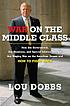 War on the middle class : how the government, big business, and special interest groups are waging war on the American dream and how to fight back