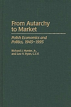 From autarchy to market : Polish economics and politics, 1945 - 1995